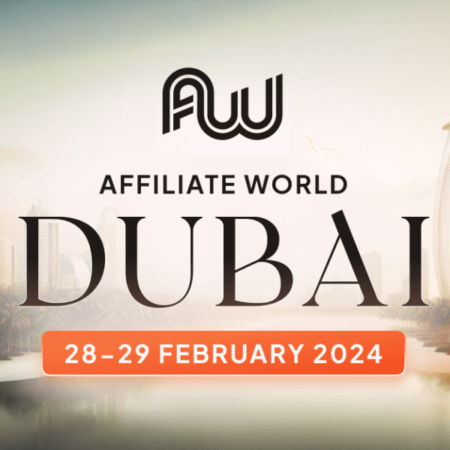 Affiliate World Dubai 2024 – The Place To Be For Affiliate Marketers